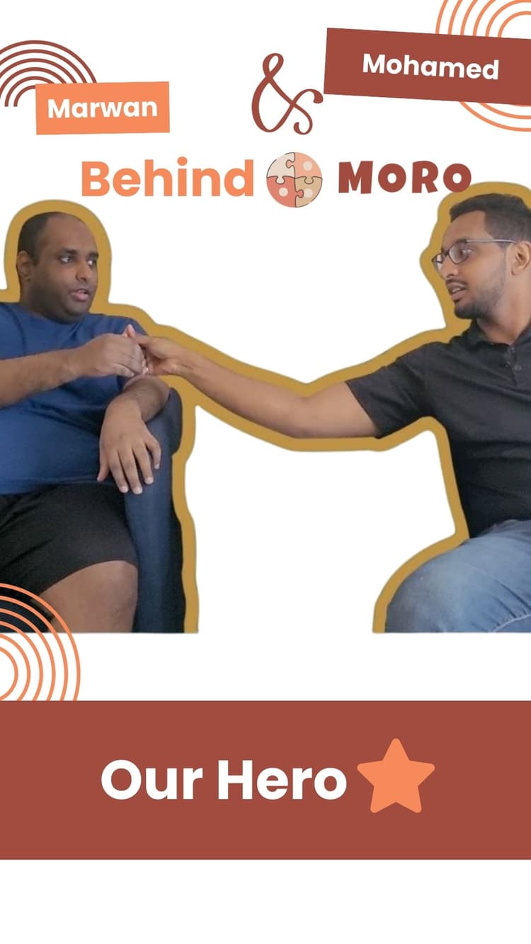 Behind MORO - Marwan and Mohamed